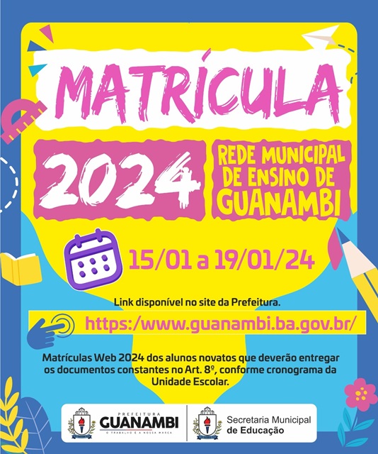 MATRÍCULAS 2024 - Com sistema online, começaram, nesta segunda (15), as matrículas da rede municipal de Guanambi para alunos novatos